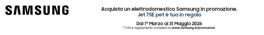 Acquista un Elettrodomestico Samsung in promozione. Jet™ 75E Pet è tua in regalo
